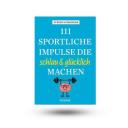 111 Sportliche Impulse die schlau und glücklich machen 1